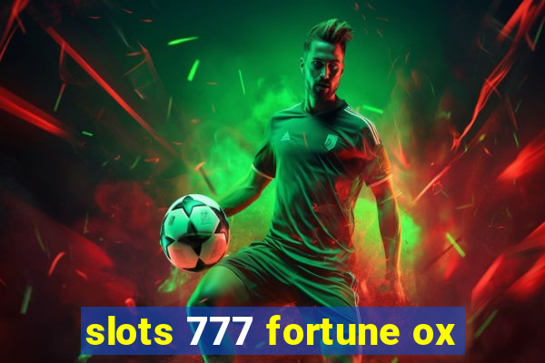 slots 777 fortune ox